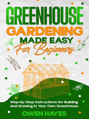 cover image of Greenhouse Gardening Made Easy for Beginners